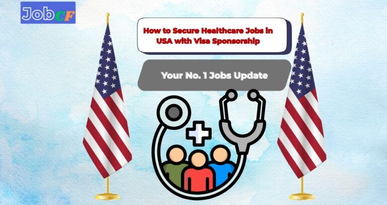 How to Secure Healthcare Jobs in USA with Visa Sponsorship